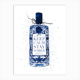 Keep Calm Stay Sober Blue Bottle Art Print