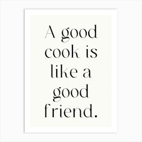 Good Cook Is Like A Good Friend Art Print