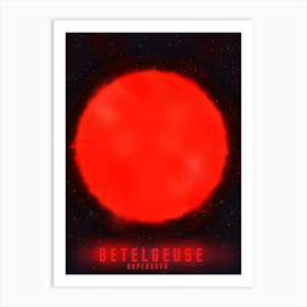 Betelgeuse Supernova Space Art Art Print