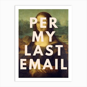 Per My Last Email Funny Office Mona Lisa Art Print