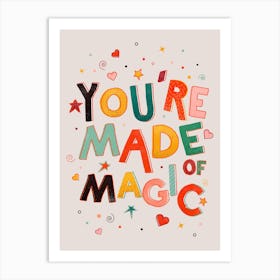 You Are Made Of Magic Colorful Type Art Print