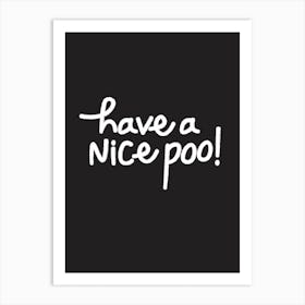 Have a nice Poo! Art Print