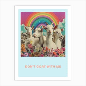 Don T Goat With Me Rainbow Print Art Print