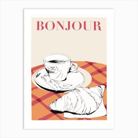 Bonjour French Coffee Croissant  Art Print