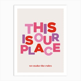 This Is Our Place 2 Art Print