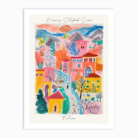 Poster Of Tehran, Dreamy Storybook Illustration 4 Art Print