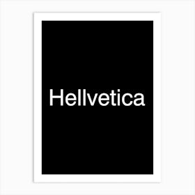 Hellvetica - Graphic design Typography Art Print