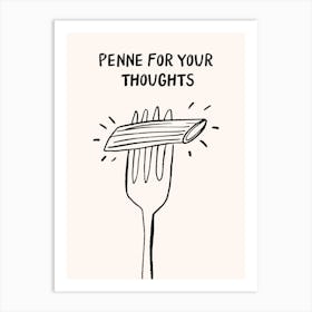 Penne For Your Thoughts Funny Pasta Print Art Print