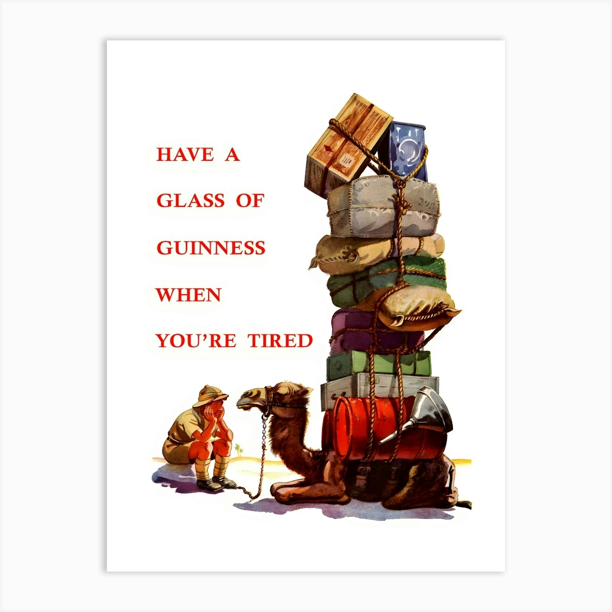 Have A Glass Of Guinness When You Tired, Man with Camel full Baggage, Funny Vintage Beer Advertising Poster Art Print by Vintage Spirit