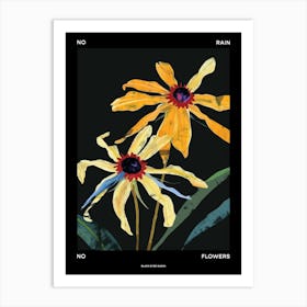 No Rain No Flowers Poster Black Poster Eyed Susan 1 Art Print