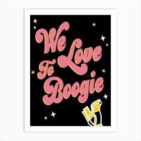 We Love To Boogie Retro Art Print