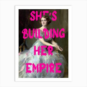 She'S Building Her Empire Art Print