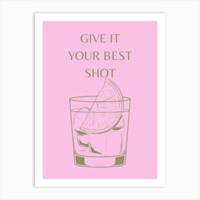 Give It Your Best Shot Art Print