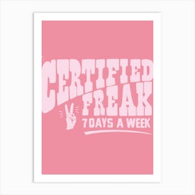 Certified Freak Art Print
