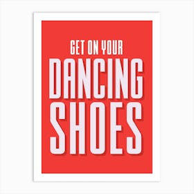 Red Typographic Get On Your Dancing Shoes Art Print