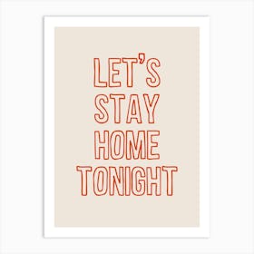 Let's Stay Home Tonight Red Art Print