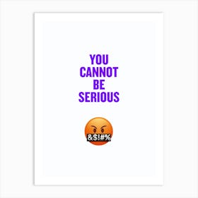 Not Serious Art Print