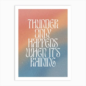Thunder Only Happens When It's Raining, Fleetwood Mac Art Print