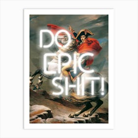 Do epic shit! - Vintage altered wall art - Office decor - Napoleon art poster Art Print