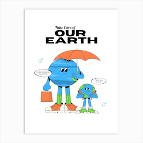 Take Care Of Our Earth Art Print