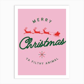 Merry Christmas Ya Filthy Animal Pink & Green Art Print