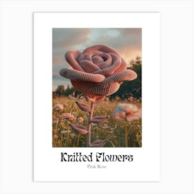 Knitted Flowers Pink Rose 7 Art Print