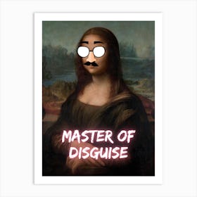 Mona Lisa Master Of Disguise Art Print