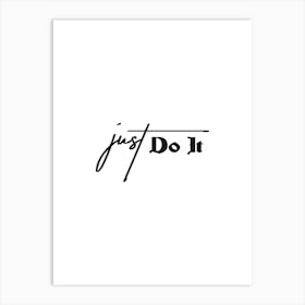 Just Do It print art Art Print