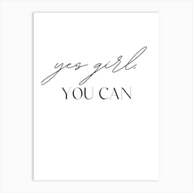 Yes Girl You Can Art Print