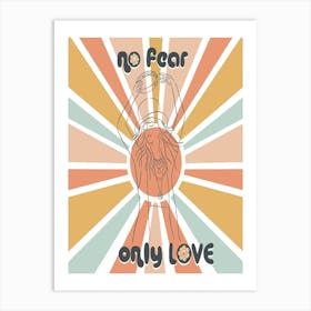 No Fear Only Love Stevie  Art Print