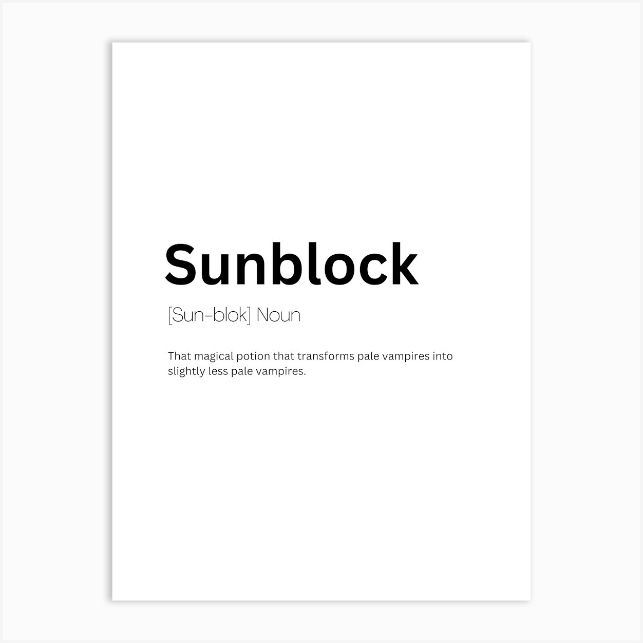 Sunblock Definition Meaning Art Print by Kaigozen