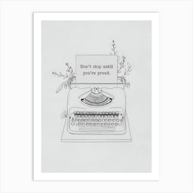 Don'T Stop Until You'Re Proud 1 Art Print