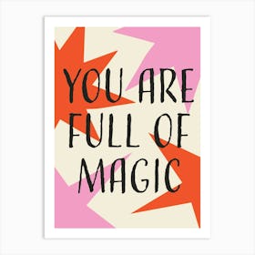 You Are Full Of Magic Pink Orange Art Print