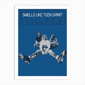 Smells Like Teen Spirit 1 Art Print