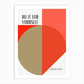 Do It For Yourself Art Print