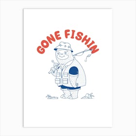 Gone Fishin Art Print