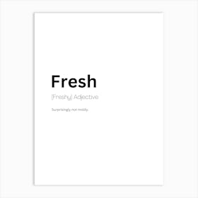 Fresh Definition Meaning Art Print