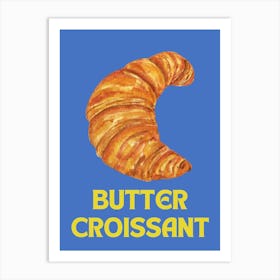 Butter Croissant Kitchen Illustration Art Print