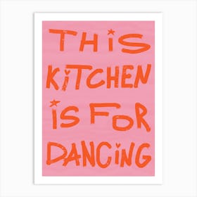 This Kitchen Is For Dancing 3 Art Print