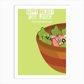 Happy Holiday Food Lovers Salad Waiting For You Art Print