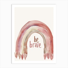 Be Brave Kids and Nursery 1 Art Print