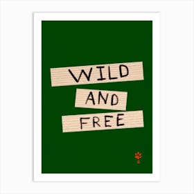 Wild And Free Art Print