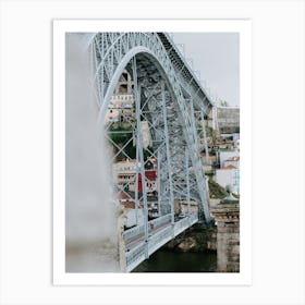 The Dom Luis I Bridge in Porto Art Print