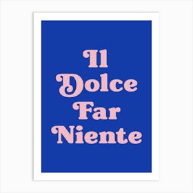 dolce far niente - The sweetness of doing nothing (Blue tone) Art Print