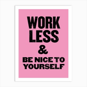 Work Less Letterpress Woodblock Pink Art Print