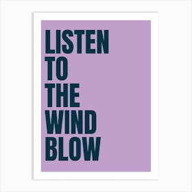 Listen To The Wind Blow - Purple Art Print