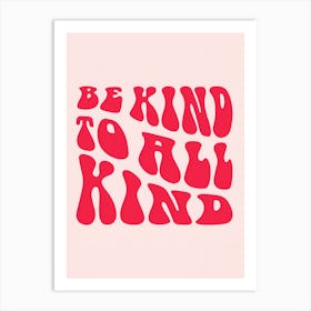 Be Kind To All Kind Poster