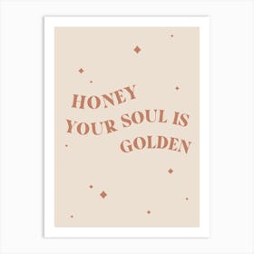 Honey Your Soul Is Golden Bohemian Neutral Quote Wall Art Print