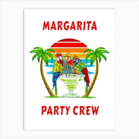 Margarita Party Crew Drinking With Friends Art Print