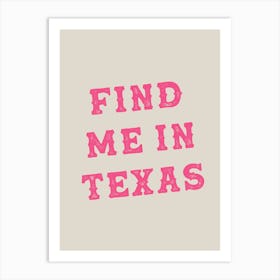 Find Me In Texas Pink Art Print